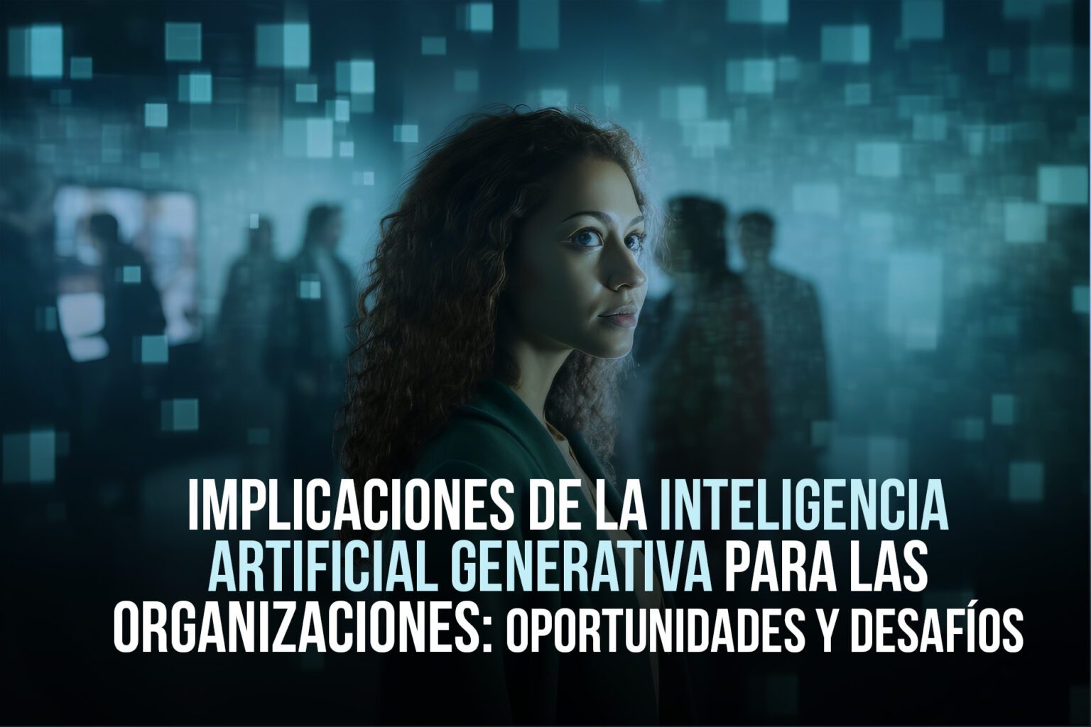 Implicaciones de la Inteligencia Artificial Generativa para las ...