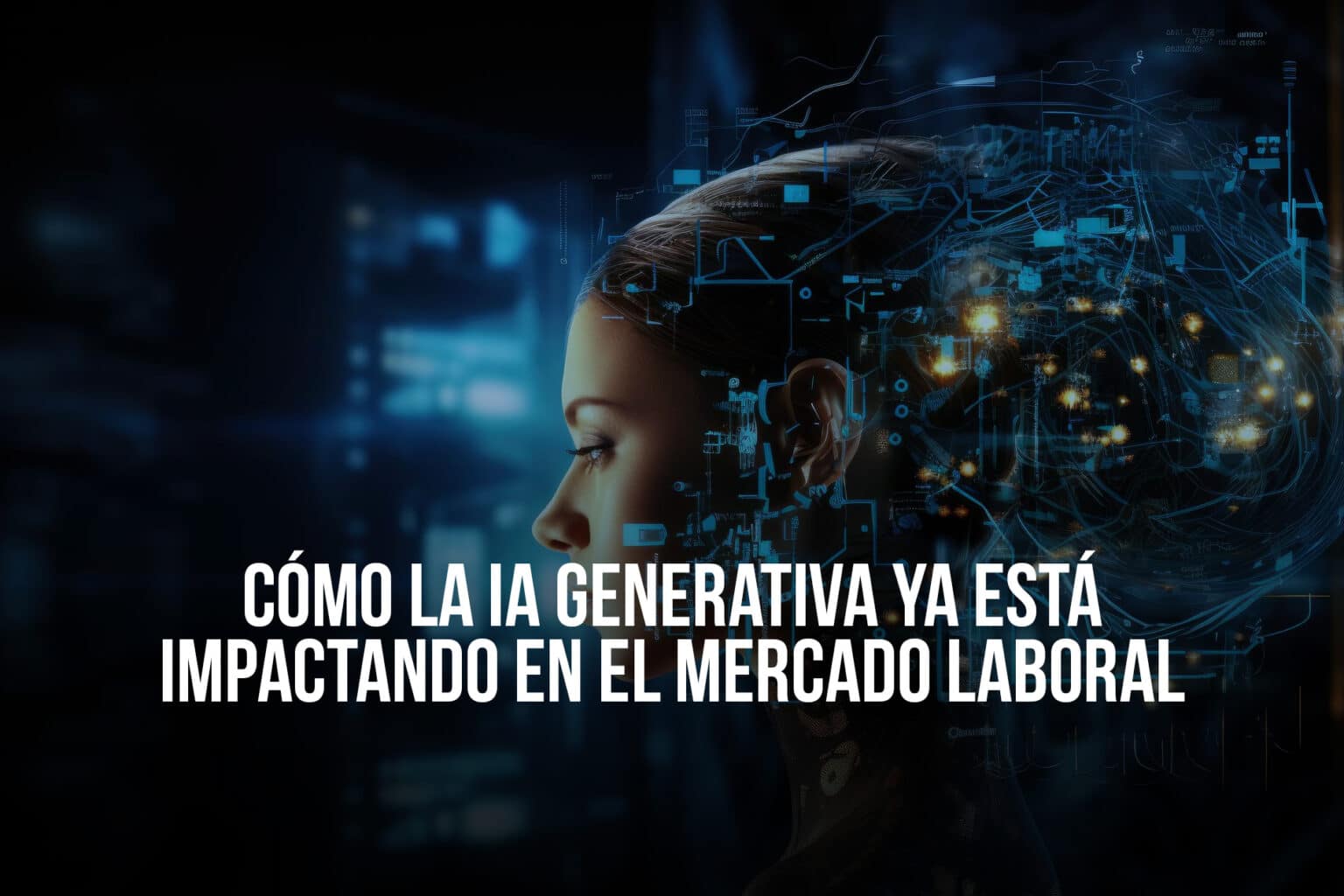 Cómo la IA Generativa ya está impactando en el mercado laboral